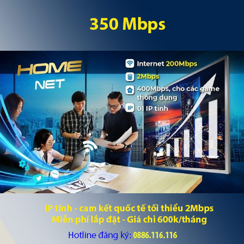 Gói Internet VNPT Home Net 350Mbps IP tĩnh, Cam kết quốc tế - Giá siêu ưu đãi