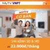 Gói truyền hình Cơ Bản MyTV 144 kênh chỉ 22.000đ/tháng