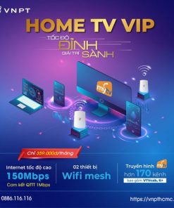 Home TV VIP VNPT tích hợp Internet + truyền hình MyTV, thiết bị wifi mesh và có cam kết QTTT 1Mbps