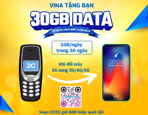 VinaPhone tặng khách hàng 30GB khi đổi máy 2G sang máy 3G 4G 5G