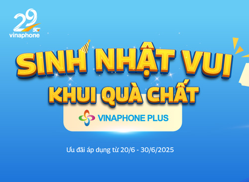 Mừng Sinh nhật VinaPhone 29 tuổi – Rinh quà “chất”, nhận ưu đãi “xịn”