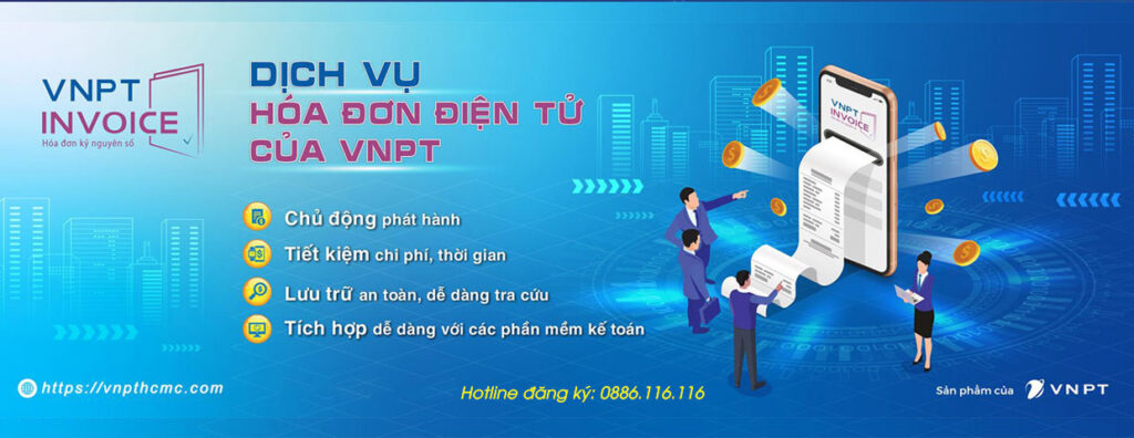 Dịch vụ hóa đơn điện tử VNPT Invoice. Hotline đăng ký: 0886.116.116