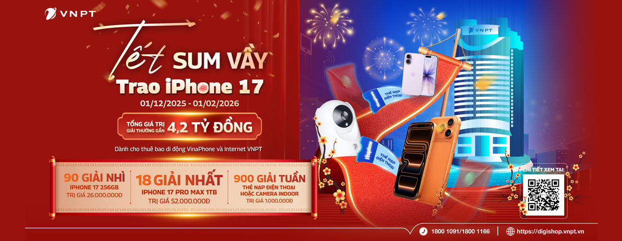 Siêu khuyến mãi VNPT chào đón năm mới 2026 đến gần 4.2 tỷ đồng