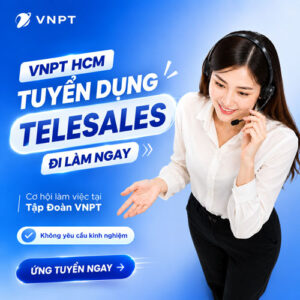 VNPT TPHCM tuyển dụng telesales tháng 09/2026